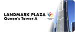 LANDMARK PLAZA Queen`s Tower A